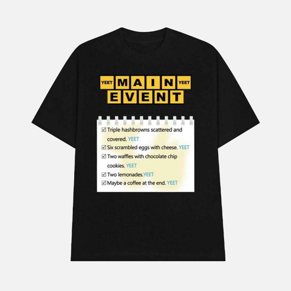 Yeet Main Yeet Event Shirt