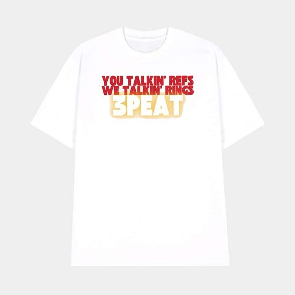 You Talking Refs We Talking Rings 3 Peat Sweatshirt