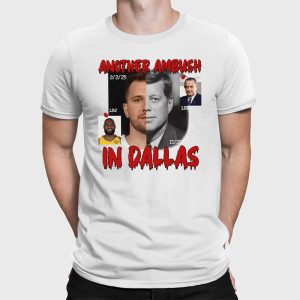 Another Ambush In Dallas Shirt 2