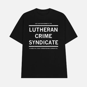 Just Another Member Of The Lutheran Crime Syndicate Shirt