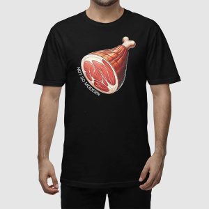 NSM Not So Modern Ham Shirt 2