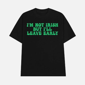 Im Not Irish But Ill Leave Early Shirt 1