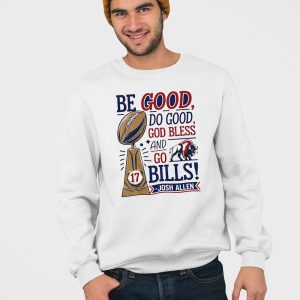 Josh Allen MVP Be Good Do Good God Bless And Go Bills Shirt 4