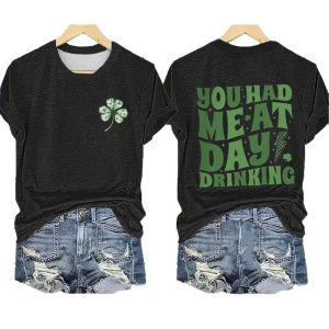 Women’s St.Patrick Day You Had Me At Day Drinking Print Casual Tee