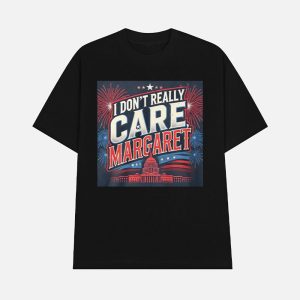 I Don’t Really Care Margare Shirt