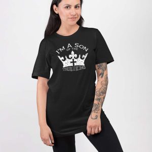 Im The Son Of The True King Shirt 3