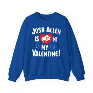 Josh Allen Is My Valentine Shirt 3