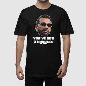 Kash Patel Youve Got 2 Minutes Shirt 2