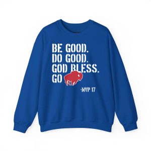 Be Good Do Good God Bless Go Bills Josh Allen Shirt 3