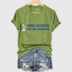 V neck Retro Stand Up For Science Fund Science Not Billionaires Print T Shirt2
