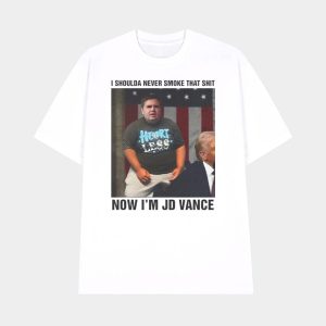 I Shoulda Never Smoke That Shit Now Im JD Vance Shirt 1