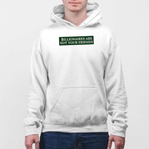 Billionaires Are Not Your Friends Support Our National Parks Shirt 3