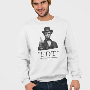 FDT Abraham Lincoln Probably Shirt 5