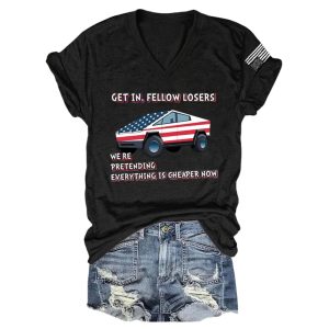 Get In Fellow Losers Were Pretending Everything Is Cheaper Now Shirt
