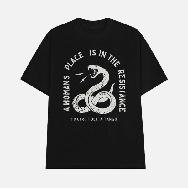 A Woman’s Place Is In The Resistance Foxtrot Delta Tango Shirt