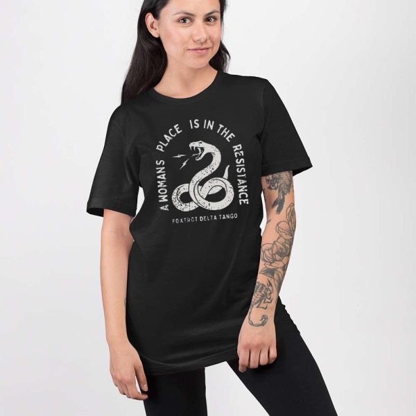 A Woman’s Place Is In The Resistance Foxtrot Delta Tango Shirt