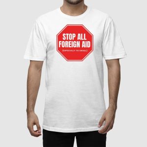 Stop All Foreign Aid Shirt 2
