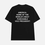 America Home Of The World's Most Punchable Vice President Shirt