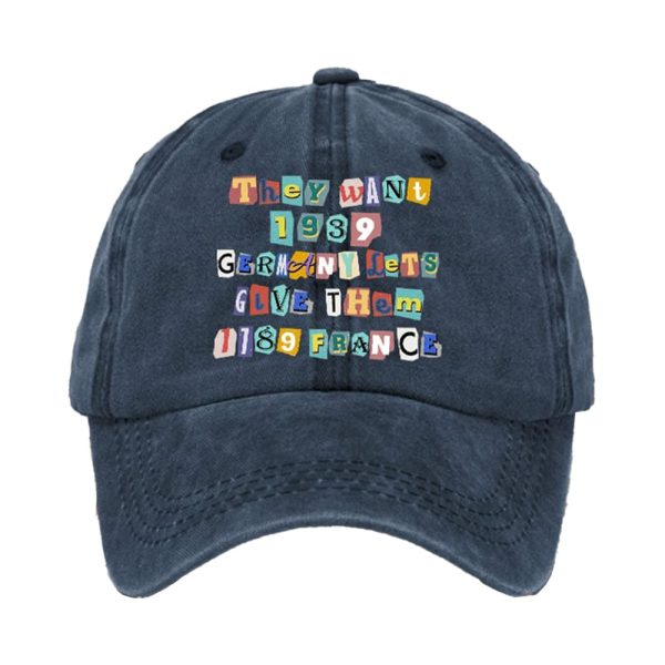 America They Want 1939 Germany Let’s Give Them 1789 France Print Baseball Cap