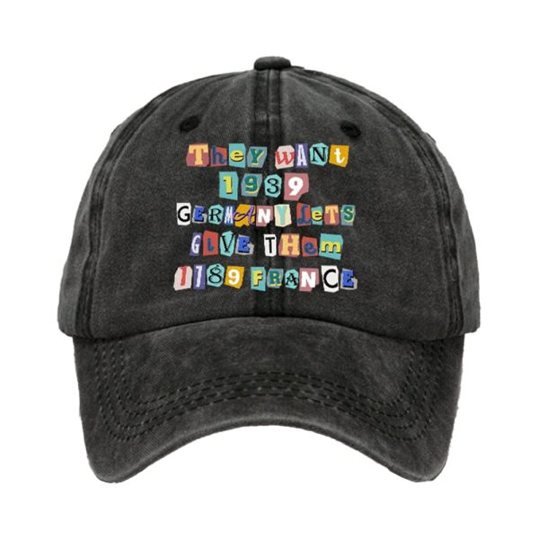 America They Want 1939 Germany Let’s Give Them 1789 France Print Baseball Cap