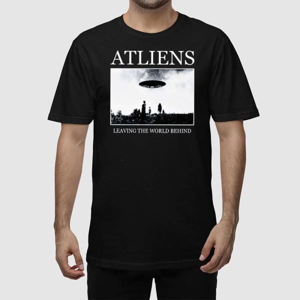 Atliens Leaving The World Behind Cover Shirt
