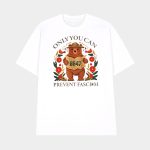 Bear Only Can Prevent Fascism 8647 Shirt