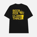 Beer Per Clark Three Shirt