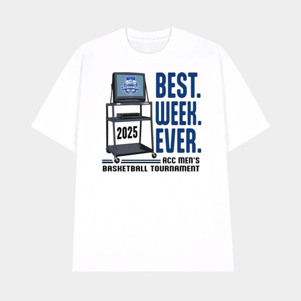 Best Week Ever Acc Men’s Basketball Tournament Shirt