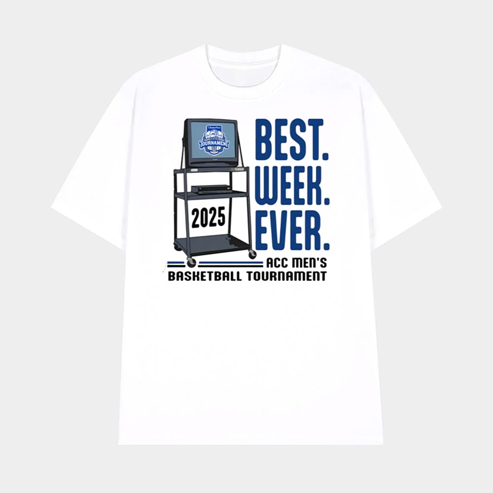Best Week Ever Acc Mens Basketball Tournament Shirt 1 Best Week Ever Acc Men's Basketball Tournament Shirt