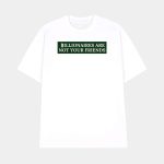Billionaires Are Not Your Friends Support Our National Parks Shirt