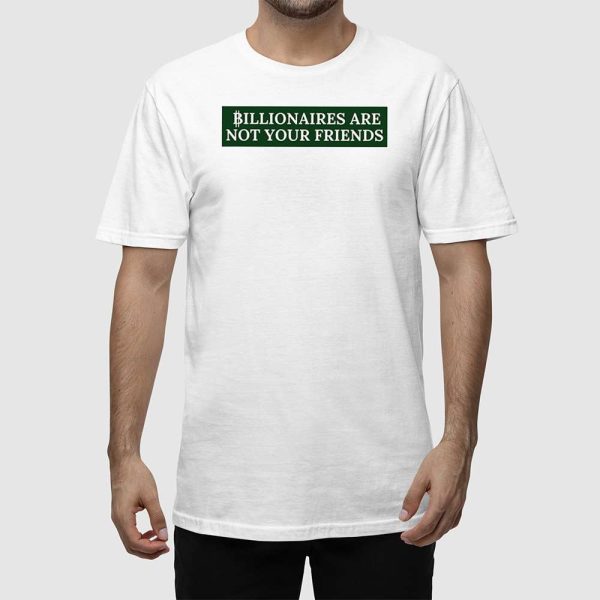 Billionaires Are Not Your Friends Support Our National Parks Shirt