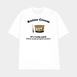 Butter Cream It's Really Good Butter Cream On Top Of Crackers Shirt