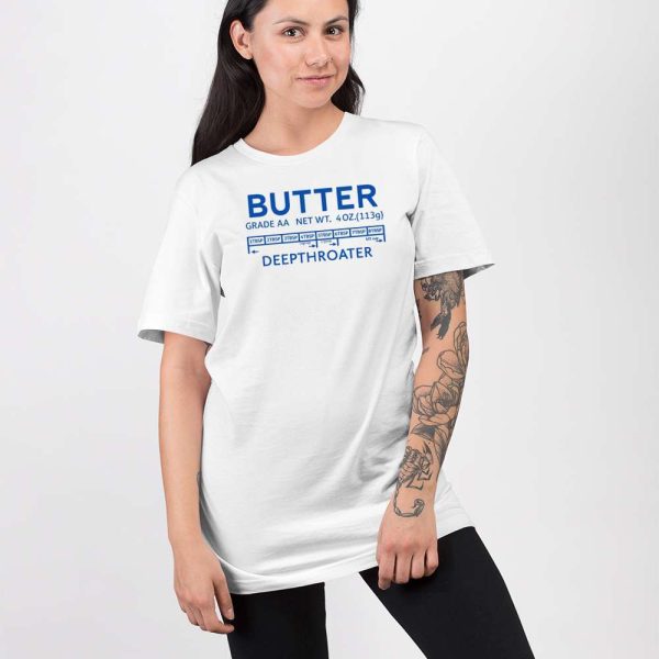 Butter Deepthroater Shirt