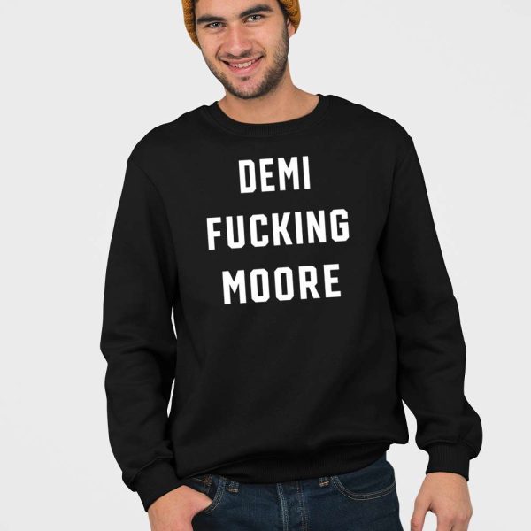 Demi Fucking Moore Shirt