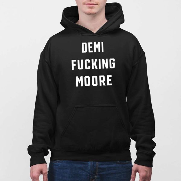 Demi Fucking Moore Shirt