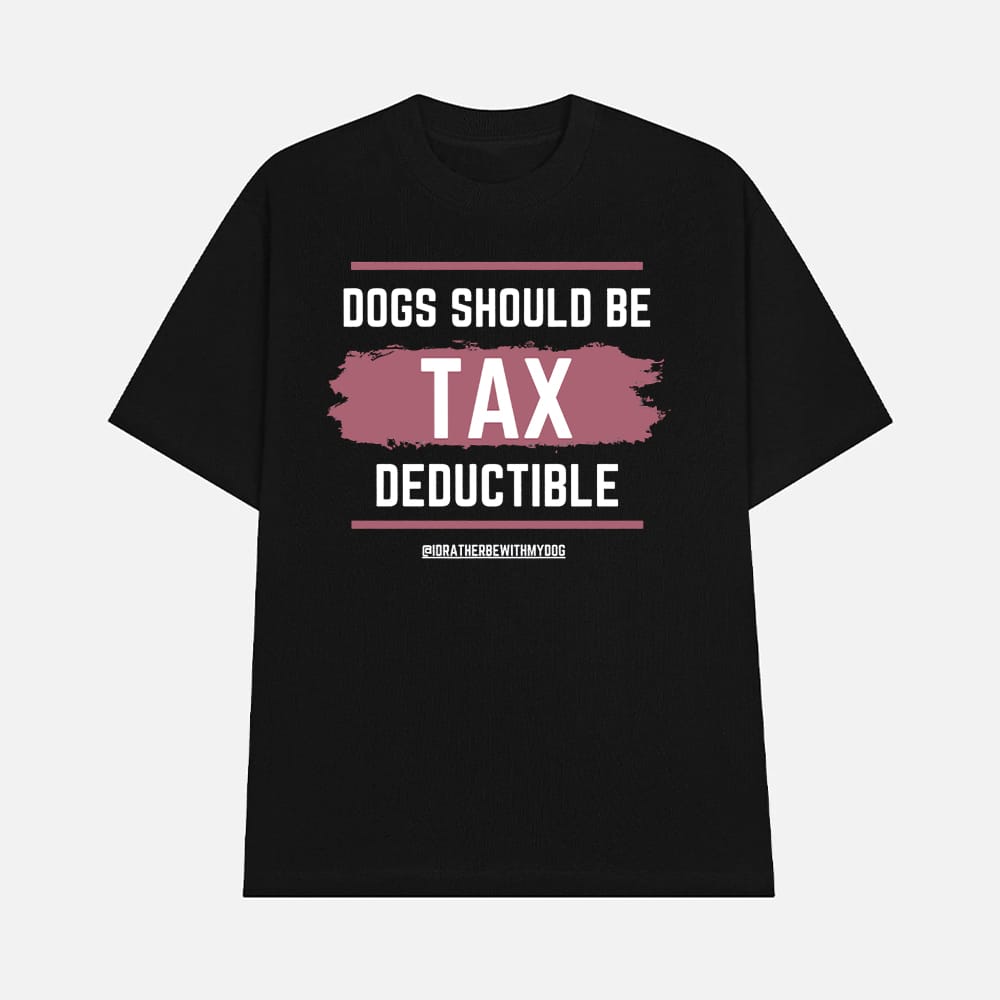 Dogs Should Be Tax Deductible Hoodie 1 Dogs Should Be Tax Deductible Hoodie