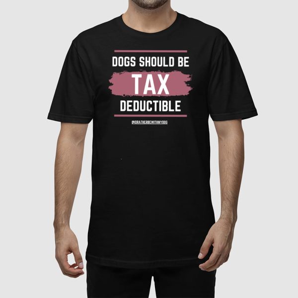Dogs Should Be Tax Deductible Hoodie