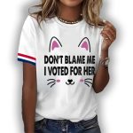 Don'T Blame Me I Voted For Her Printed Short-Sleeved T-Shirt