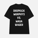 Dropkick Murphys Vs. Maga Wager Shirt