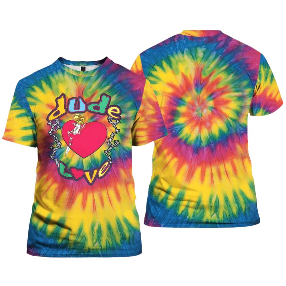 Dude Love Tie Dye Shirt Dude Love Tie Dye Shirt