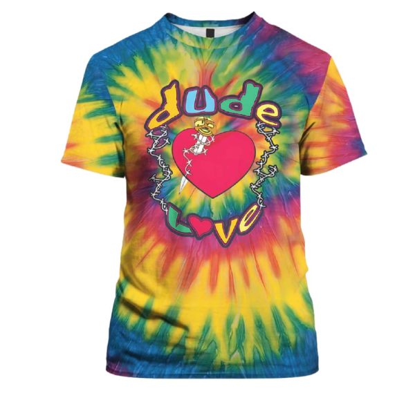 Dude Love Tie Dye Shirt