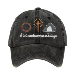 Easter A lot Can Happen In 3 Days Jesus Is Risen Hat