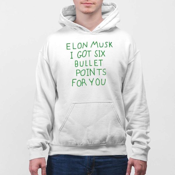 Elon Musk I Got Six Bullet Points For You Shirt