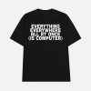 Everything Everywhere All At Once Is Computer Shirt