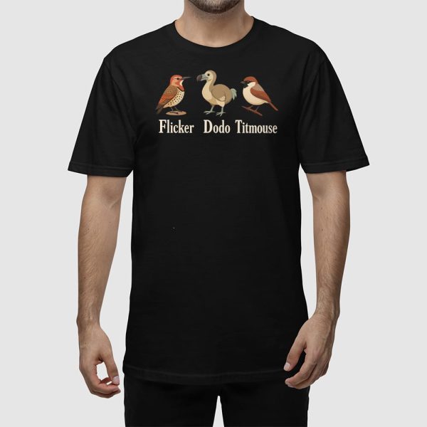 FDT Flicker Dodo Titmouse Shirt