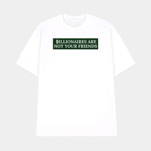 Billionaires Are Not Your Friends Support Our National Parks Shirt 1