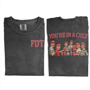 FDT Youre In A Cult Shirt 1