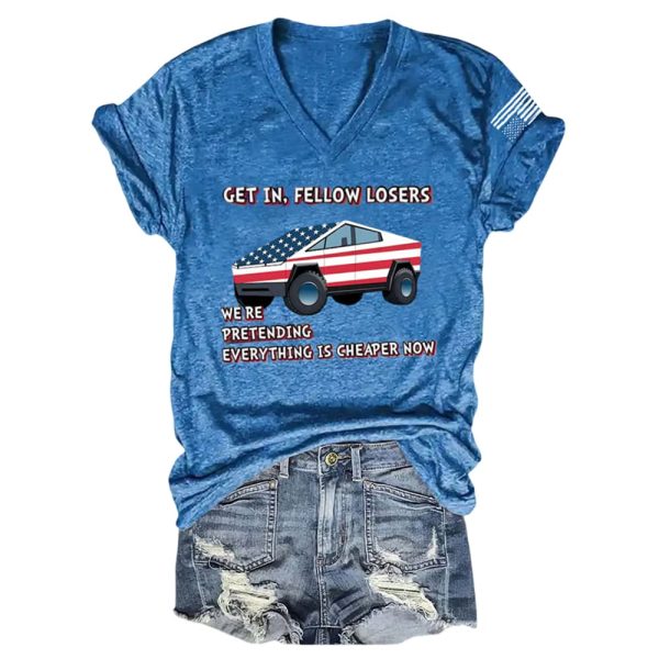 Get In Fellow Losers We’re Pretending Everything Is Cheaper Now Shirt