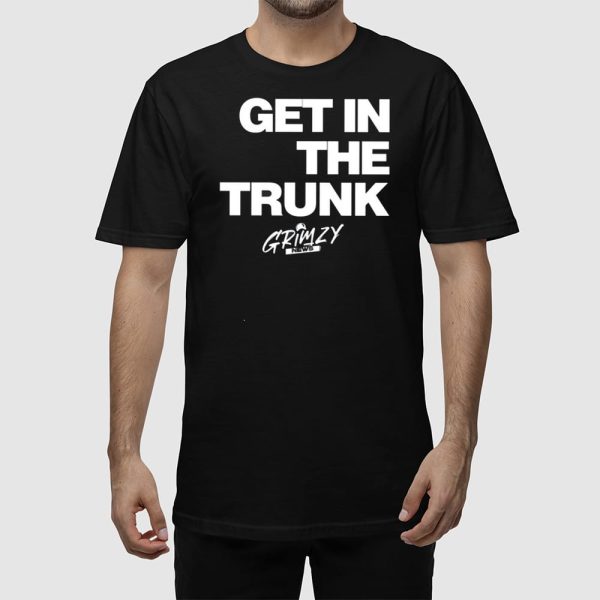 Get In The Trunk Grimzy News Shirt