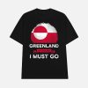Greenland Is Calling I Must Go Shirt